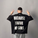 T-Shirt - BECAUSE I HAVE NO SINS