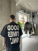 T-Shirt - GOOD TIMES ONLY